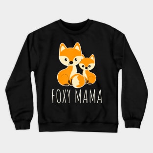 FOXY MAMA Mom Baby Funny Mother Fox Lover Crewneck Sweatshirt